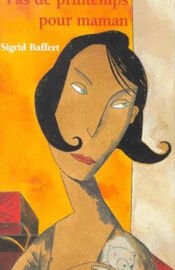 Pas de printemps</br>pour maman</br><em>(épuisé)</em>