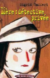 Mère :</br>détective privée</br><em>(épuisé)</em>